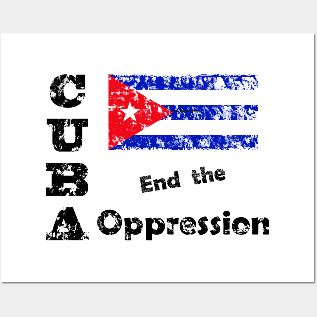 Cuba - End the Oppression Wall Art by DougB